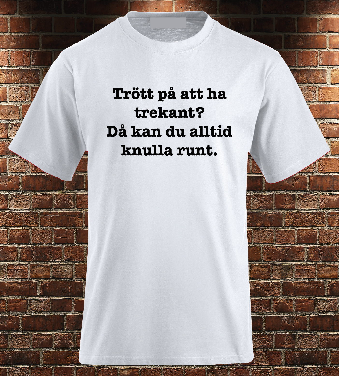 Trött på att ha trekant...